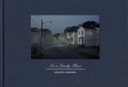 In a Lonely Place - Gregory Crewdson, Craig Burnett, Estelle af Malmborg, Felix Hoffman, Jens Erdman Rasmussen, Jens Rasmussen, Jens Erdman Rasmussen