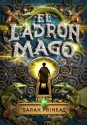 El ladrón mago (El ladrón mago, #1) - Sarah Prineas, Matuca Fernández de Villavicencio