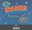 Invaders from the Great Goo Galaxy - Blake Hoena, Steve Harpster