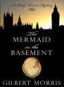 The Mermaid in the Basement - Gilbert Morris