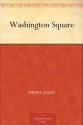 Washington Square (华盛顿广场) (免费公版书) - Henry James, (亨利·詹姆斯 )