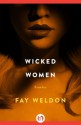 Wicked Women: Stories - Fay Weldon