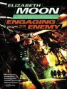 Engaging the Enemy - Elizabeth Moon, Cynthia Holloway