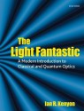 The Light Fantastic: A Modern Introduction to Classical and Quantum Optics - Ian R. Kenyon