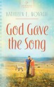 God Gave the Song - Kathleen E. Kovach