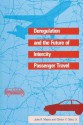 Deregulation and the Future of Intercity Passenger Travel - John R. Meyer, Clinton V. Oster Jr.