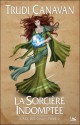 La sorcière indomptée (L'Age des Cinq, #2) - Trudi Canavan