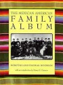 The Mexican American Family Album - Dorothy Hoobler, Thomas Hoobler