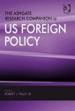 The Ashgate Research Companion to Us Foreign Policy - Robert J. Pauly Jr.