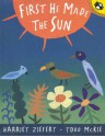 First He Made the Sun - Harriet Ziefert, Todd McKie