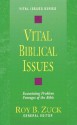 Vital Biblical Issues: Examining Problem Passages of the Bible - Roy B. Zuck