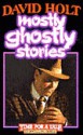 Mostly Ghostly Stories - David Holt