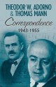 Correspondence: 1943 - 1955 - Theodor W. Adorno, Thomas Mann