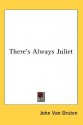 There's Always Juliet - John Van Druten