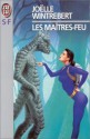 Les maîtres-feu - Joëlle Wintrebert