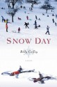 Snow Day: A Novel - Billy Coffey