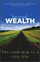 Beyond Wealth: The Road Map to a Rich Life - Alexander Green