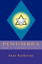 Penumbra 1: Lifetimes of a Soul - Anne Katherine, Fredericka A. Schmadel, Sherry Ascher, Jeffrey J. Ryan, Janet Cunningham, Arabella Winters, Sherry Buckner, Glenn Smead