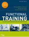 Functional Training: Bewegungsabläufe perfektionieren - Muskelgruppen stärken - individuelle Schwächen beheben (German Edition) - Michael Boyle