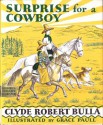 Surprise for a Cowboy - Clyde Robert Bulla, Grace Paull