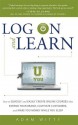 Log On and Learn: How To Quickly and Easily Create Online Courses That Expand Your Brand, Cultivate Customers, and Make You Money While You Sleep - Adam Witty