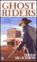 Ghost Riders - Fred Bean, J.M. Thompson