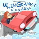 When Grammy Goes Away (Grammy Gang Book 6) - Flo Barnett