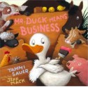 Mr. Duck Means Business - Tammi Sauer, Jeff Mack