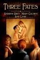 Three Fates - Andrew Grey, Mary Calmes, Amy Lane