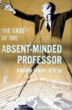 The Case of the Absent Minded Professor - Aaron Marc Stein