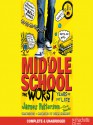 Middle School, the Worst Years of My Life - James Patterson, Bryan Kennedy, Chris Tebbetts