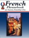 French Phrasebook for Tourism, Friendship & Fun - Mathieu Herman, Ariane Nouchi, Delphine Pham, Robert Powers & Orlane Videlier