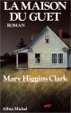 La Maison Du Guet - Mary Higgins Clark