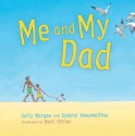 Me and My Dad - Sally Morgan, Ezekiel Kwaymullina, Matt Ottley