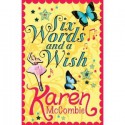 Six Words and a Wish. by Karen McCombie - Karen McCombie