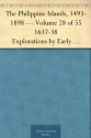 The Philippine Islands, 1493-1898 - Volume 28 of 55 1637-38 Explorations by Early Navigators, Descriptions of the Islands and Their Peoples, Their History ... to the Close of the Nineteenth Century - Emma Helen Blair, James Alexander Robertson