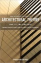 An Introduction to Architectural Theory: 1968 to the Present - Harry Francis Mallgrave, David Goodman