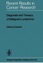 Diagnosis and Therapy of Malignant Lymphoma (Recent Results in Cancer Research) - K. Musshoff