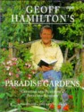 Geoff Hamilton's Paradise Gardens: Creating And Planting A Secluded Garden - Geoff Hamilton