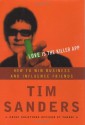 Love Is the Killer App: How to Win Business and Influence Friends - Tim Sanders, Gene Stone