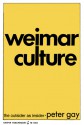 Weimar Culture: the outsider as insider - Peter Gay