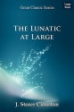 The Lunatic at Large - J. Storer Clouston