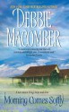 Morning Comes Softly - Debbie Macomber