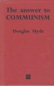 The answer to Communism - Douglas Arnold Hyde