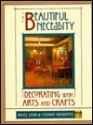 The Beautiful Necessity: Decorating with Arts & Crafts - Bruce Smith, Yoshiko Yamamoto