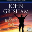 The Innocent Man: Murder and Injustice in a Small Town (MP3 Book) - John Grisham, Vincent Marzello