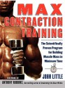 Max Contraction Training : The Scientifically Proven Program for Building Muscle Mass in Minimum Time - John Little