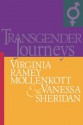 Transgender Journeys - Virginia Ramey Mollenkott, Vanessa Sheridan