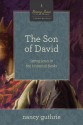 Son of David: See Jesus in the Historical Books (a 10-Week Study) - Nancy Guthrie