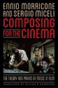 Composing for the Cinema: The Theory and Praxis of Music in Film - Ennio Morricone, Sergio Miceli, Gillian B. Anderson